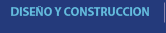 Diseño y construccion.
